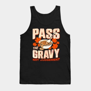 Thanksgiving Pass The Gravy Not Judgement Tank Top